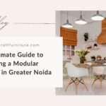 The Ultimate Guide to Designing a Modular Kitchen in Greater Noida